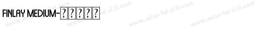 Finlay Medium字体转换